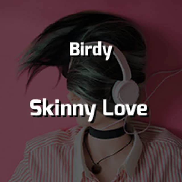 Skinny Love