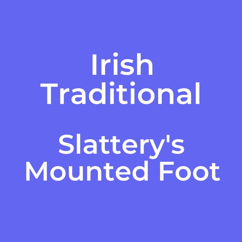 Irish Traditional - Slattery's Mounted Foot