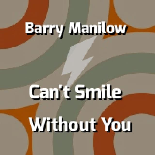 Can't Smile Without You