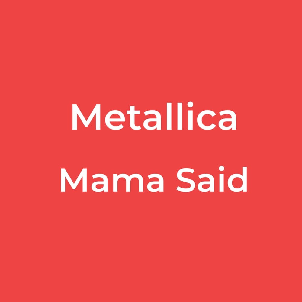 Metallica - Mama Said