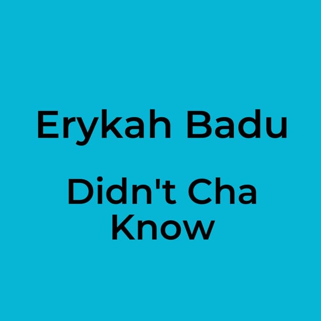 Didn't Cha Know