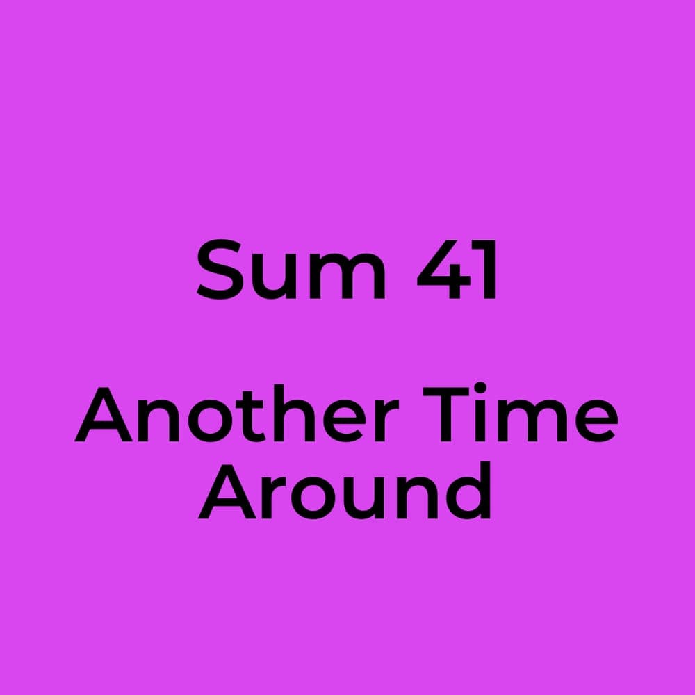 Sum 41 - Another Time Around