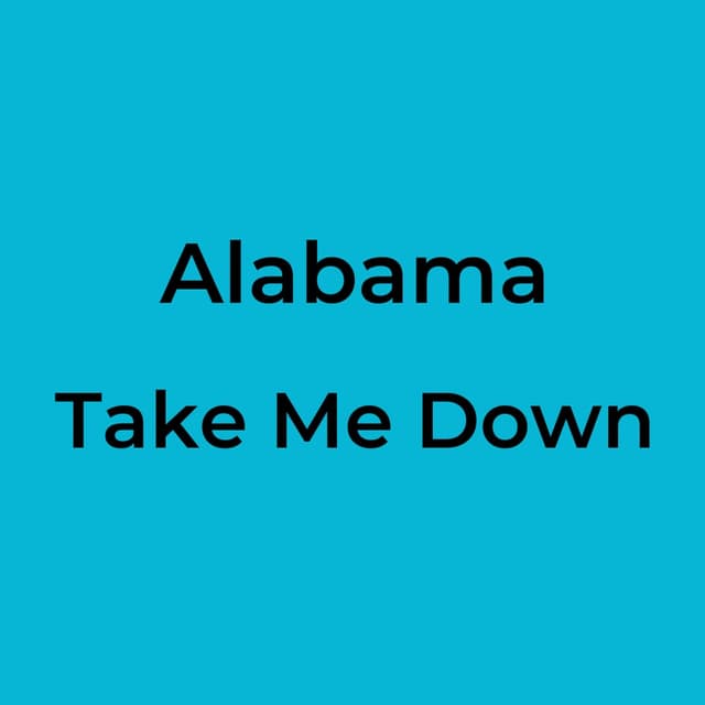 Alabama - Take Me Down
