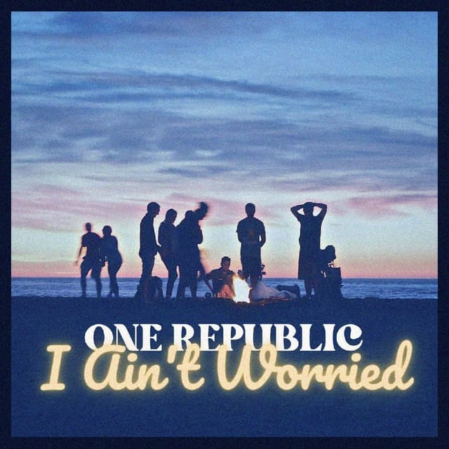 I Ain't Worried (Top Gun Maverick)