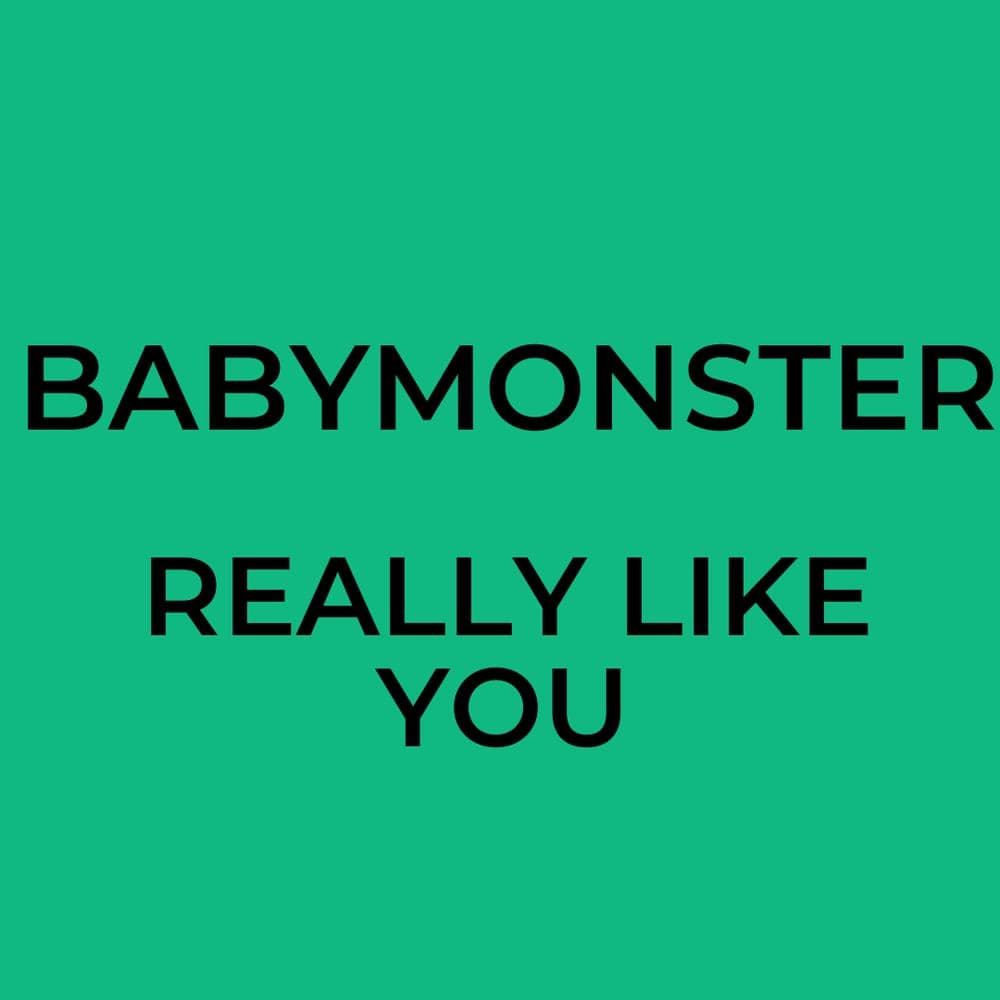 BABYMONSTER - REALLY LIKE YOU