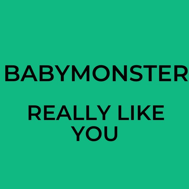 BABYMONSTER - REALLY LIKE YOU