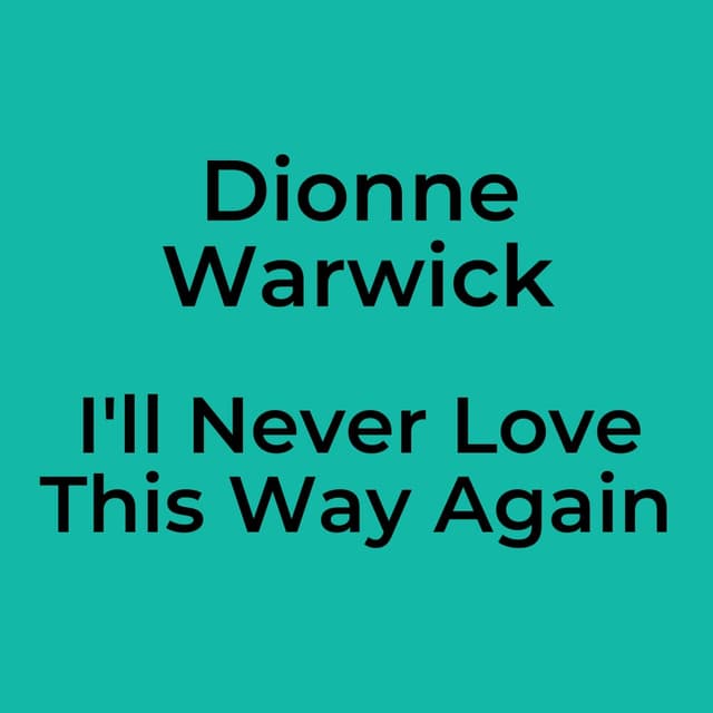 I'll Never Love This Way Again