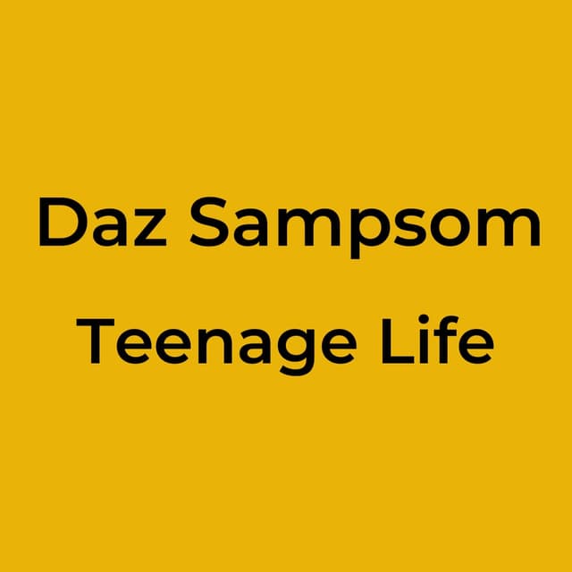 Daz Sampsom - Teenage Life