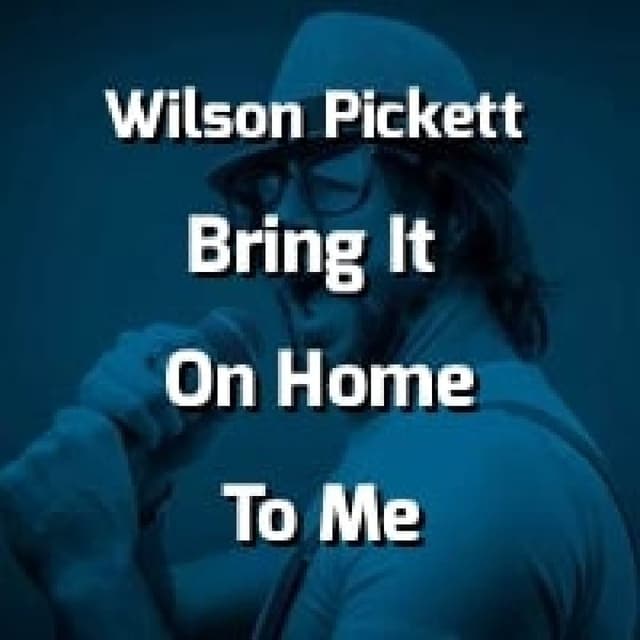 Bring It On Home To Me