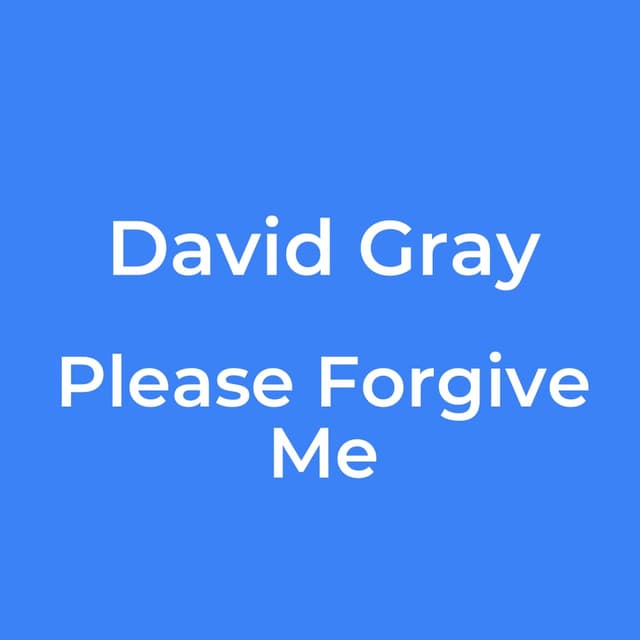 Please Forgive Me