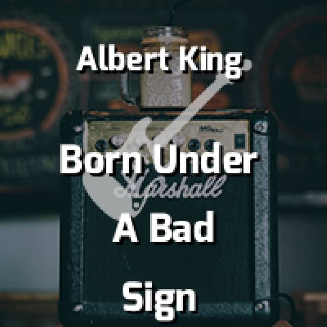 Born Under A Bad Sign
