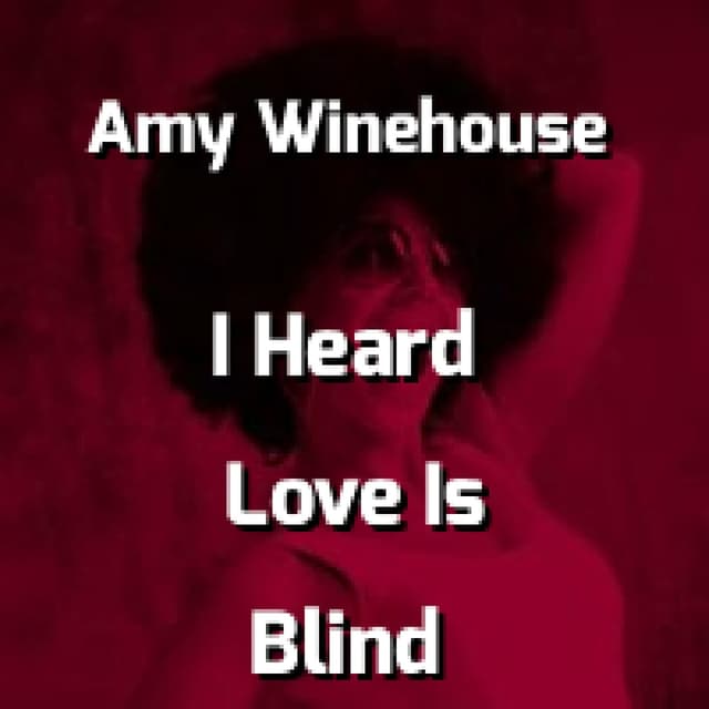 I Heard Love Is Blind