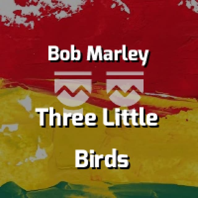 Three Little Birds