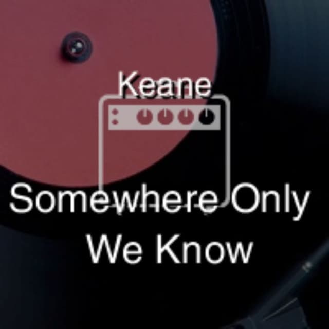 Somewhere Only We Know