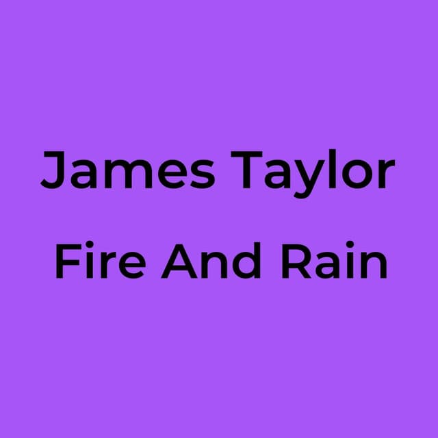 Fire And Rain