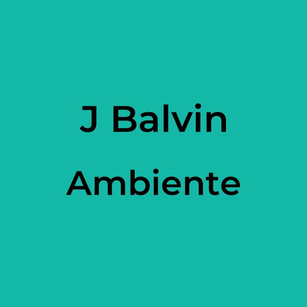 J Balvin - Ambiente