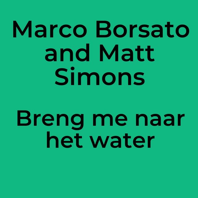 Marco Borsato and Matt Simons - Breng me naar het water
