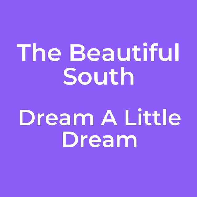 Dream A Little Dream