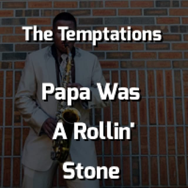 The Temptations - Papa Was A Rollin' Stone