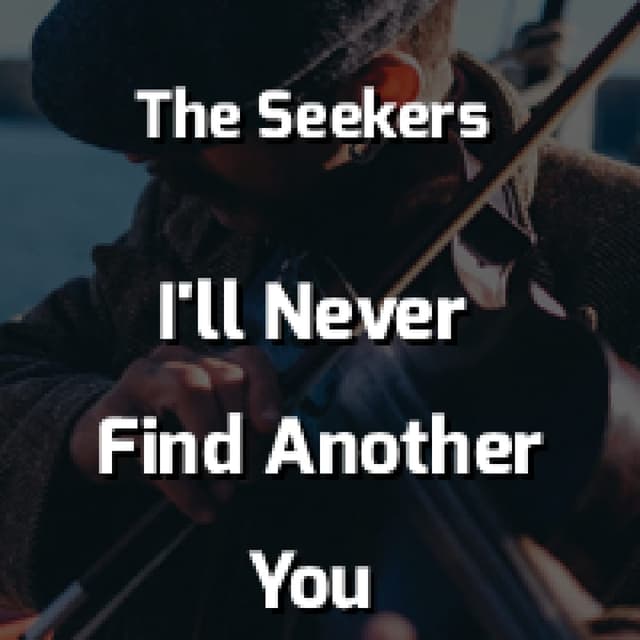 I'll Never Find Another You