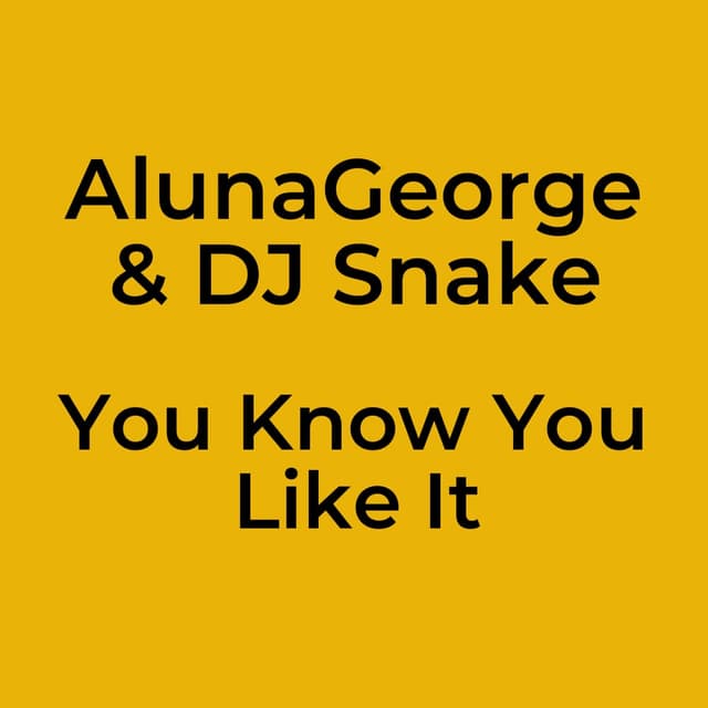 You Know You Like It