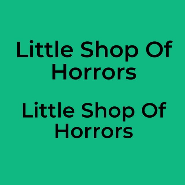 Little Shop Of Horrors