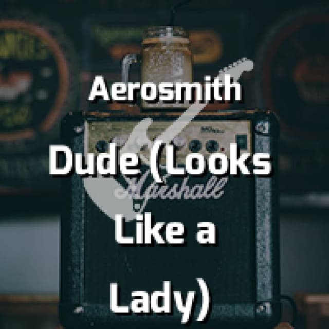 Dude (Looks Like a Lady)