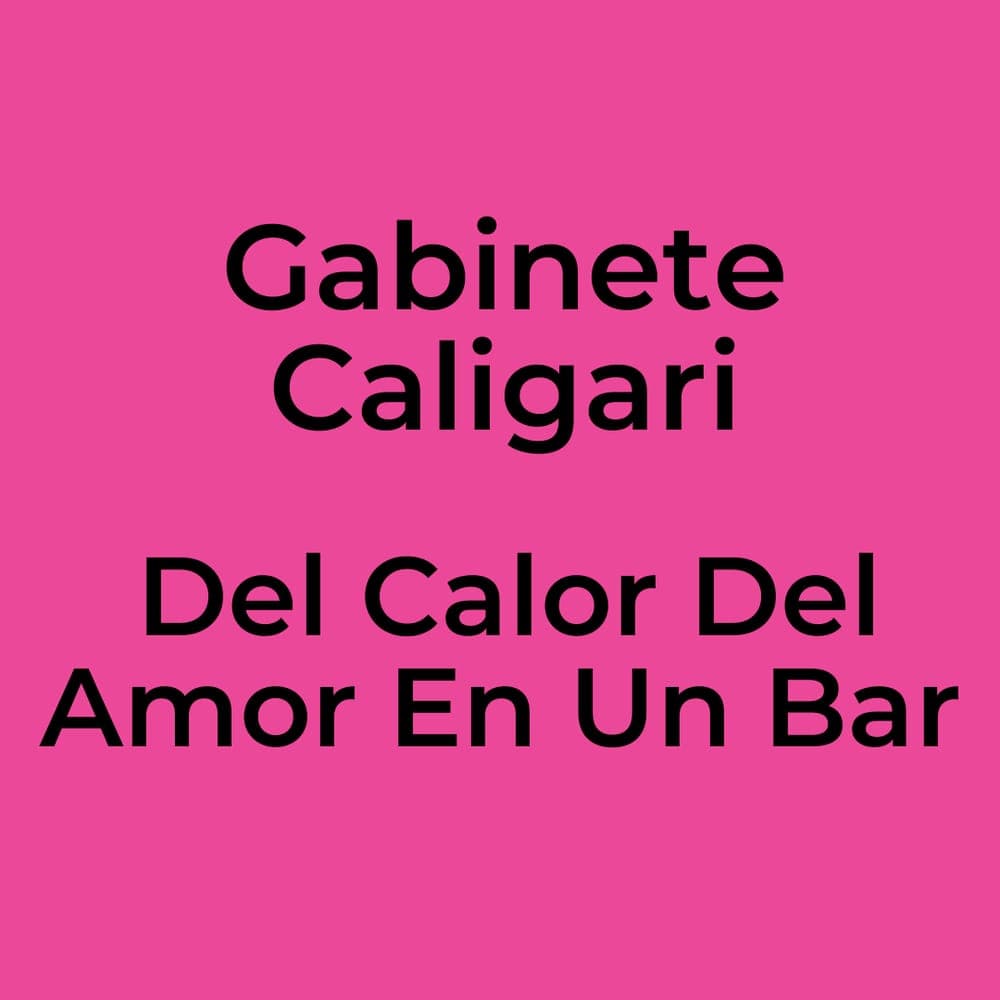 Gabinete Caligari - Del Calor Del Amor En Un Bar