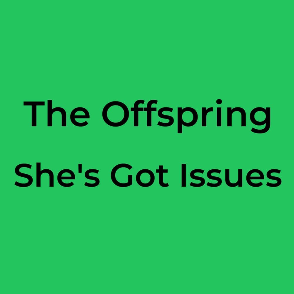 The Offspring - She's Got Issues