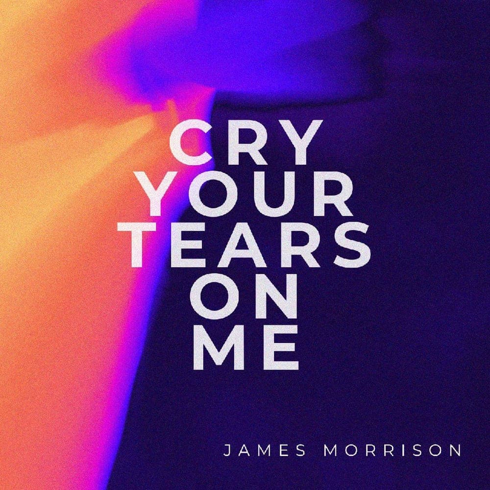 James Morrison - Cry Your Tears On Me