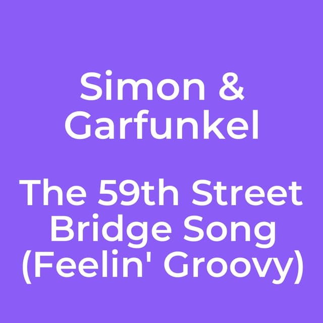 The 59th Street Bridge Song (Feelin' Groovy)