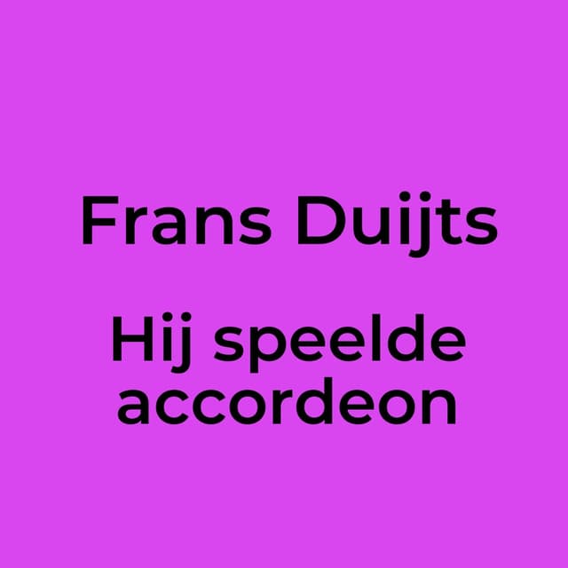 Hij speelde accordeon