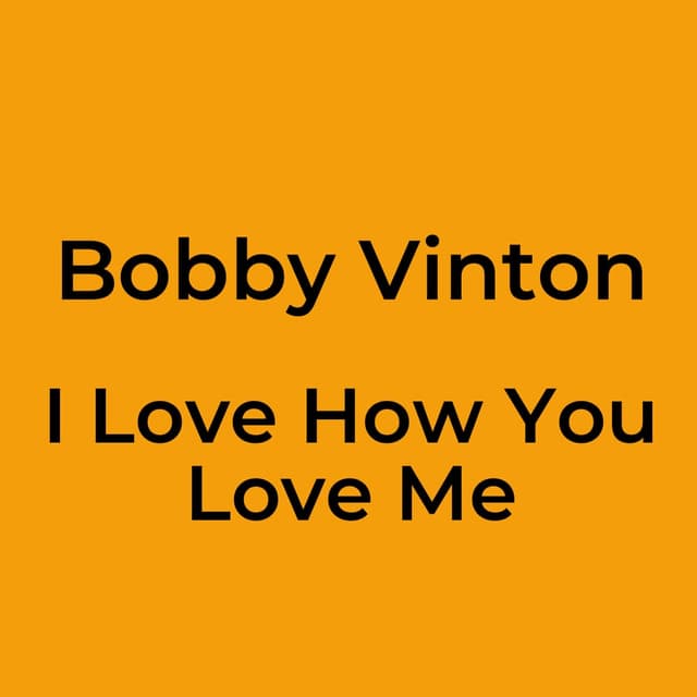 I Love How You Love Me