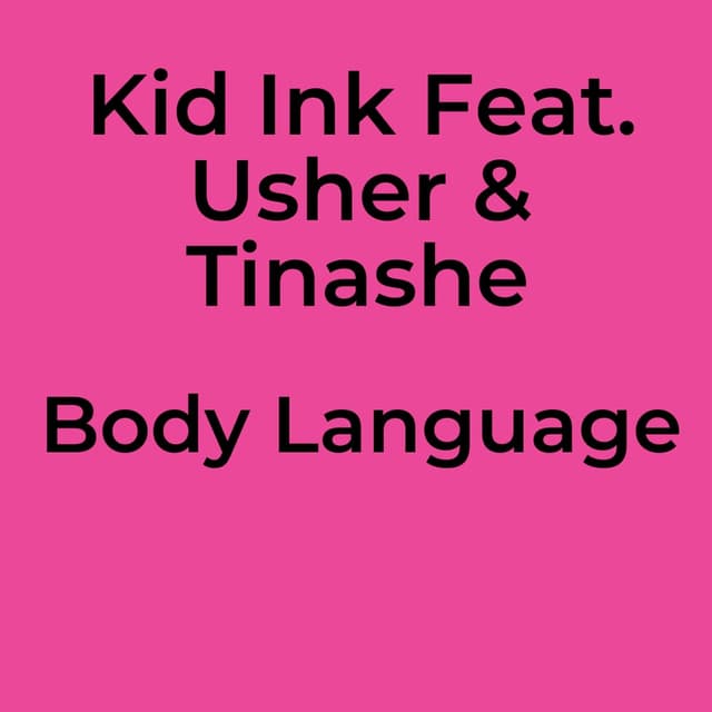 Kid Ink Feat. Usher & Tinashe - Body Language