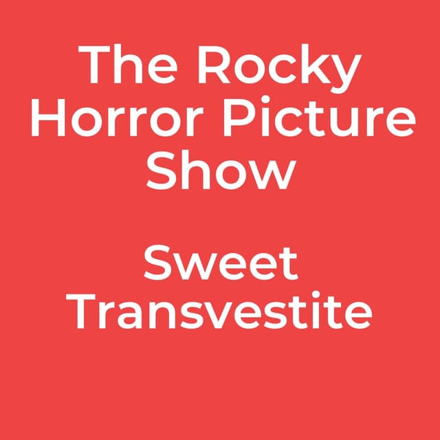 The Rocky Horror Picture Show - Sweet Transvestite