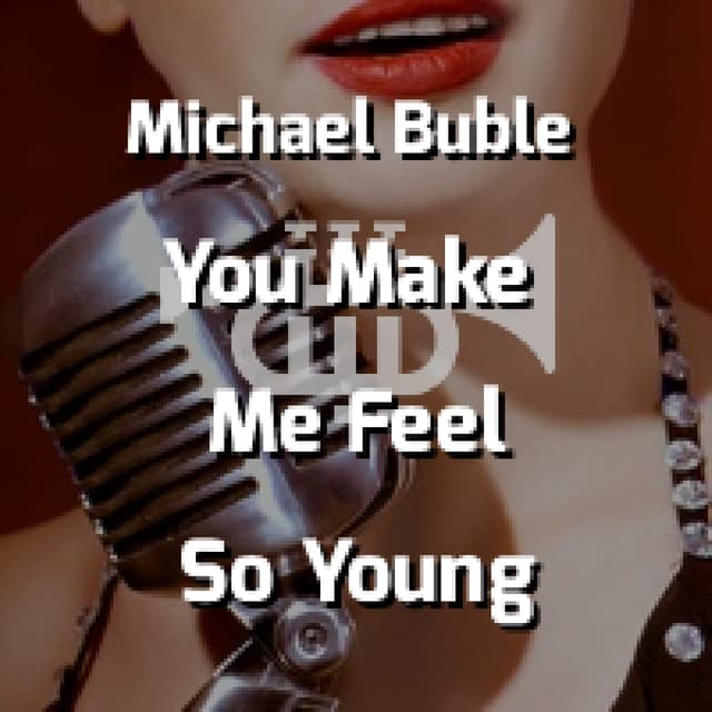 You Make Me Feel So Young