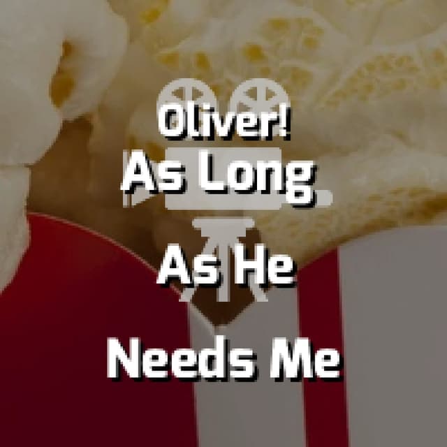 As Long As He Needs Me