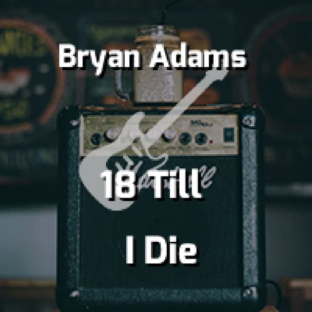 18 Till I Die