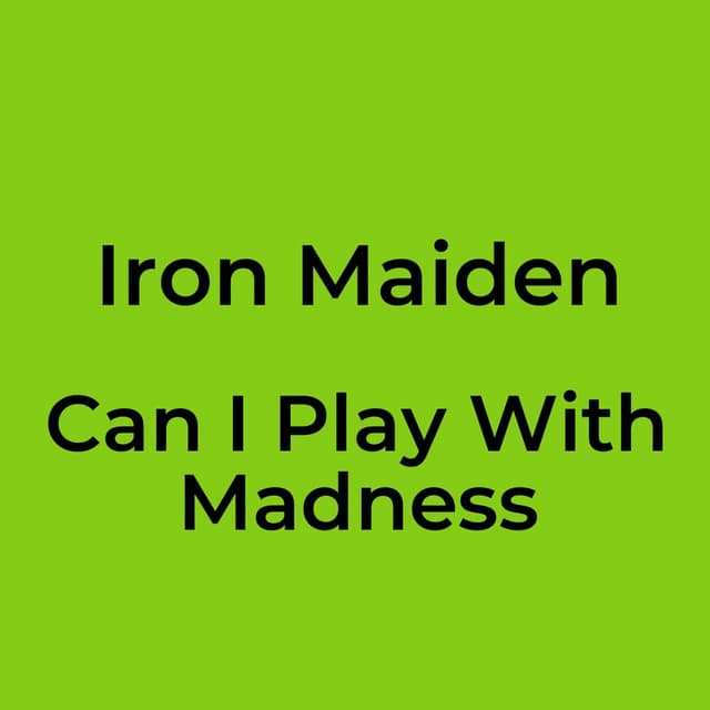 Can I Play With Madness