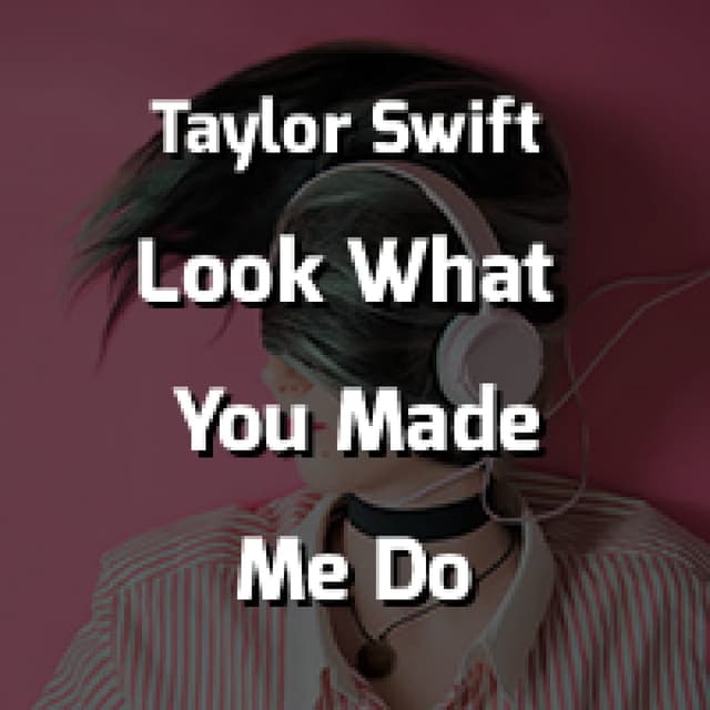 Look What You Made Me Do