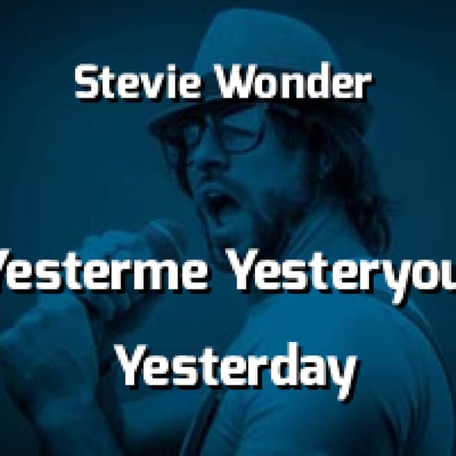 Yester-me, Yester-you, Yesterday