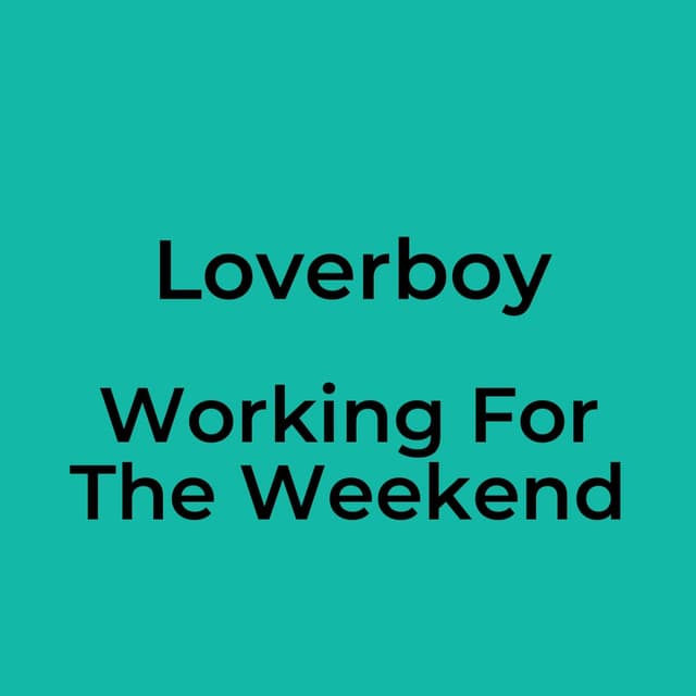 Working For The Weekend