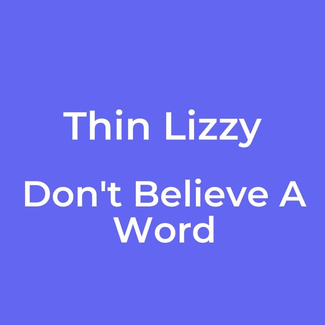 Don't Believe A Word