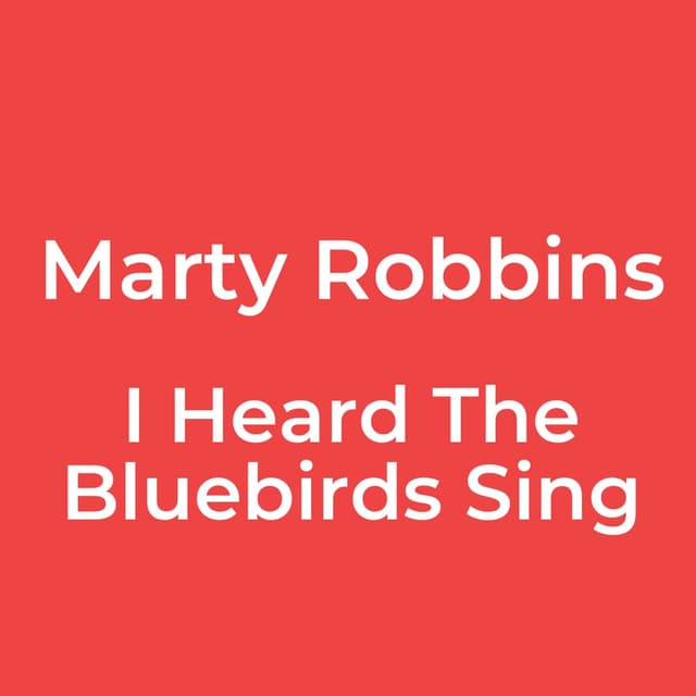 I Heard The Bluebirds Sing