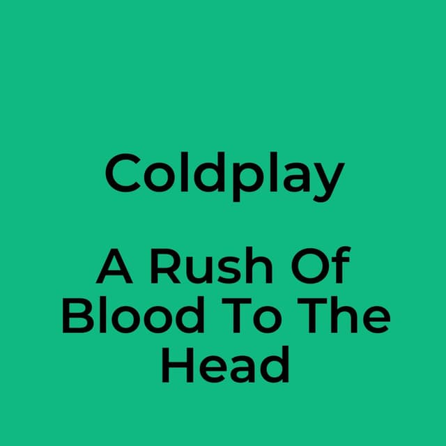 A Rush Of Blood To The Head