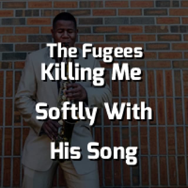 Killing Me Softly With His Song