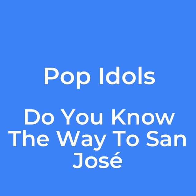 Do You Know The Way To San José