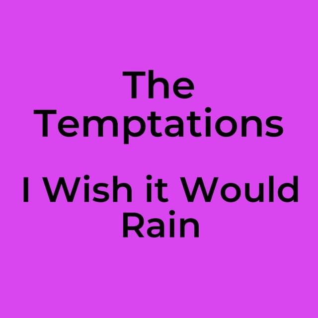 I Wish it Would Rain