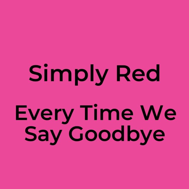 Every Time We Say Goodbye