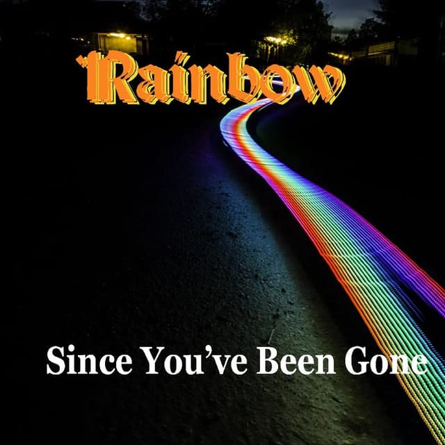 Since You've Been Gone